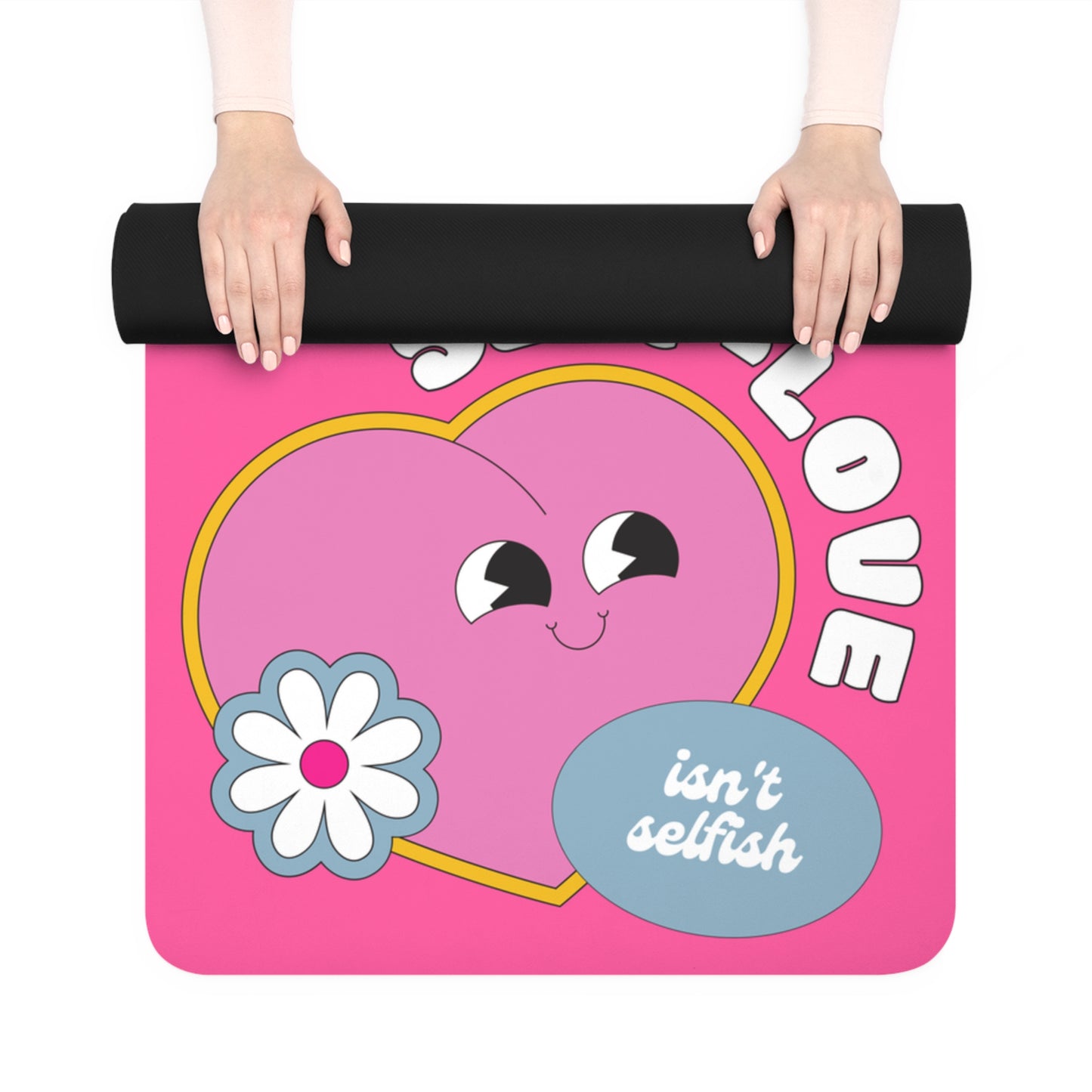 Self Love isn't Selfish Rubber Yoga Mat
